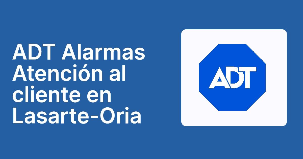 ADT Alarmas Atención al cliente en Lasarte-Oria
